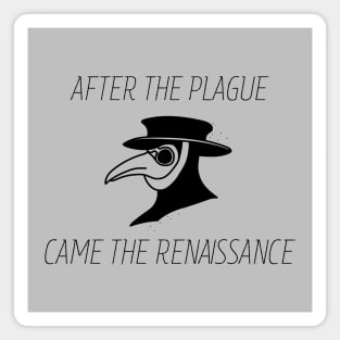 After The Plague Came The Renaissance (Black) Magnet